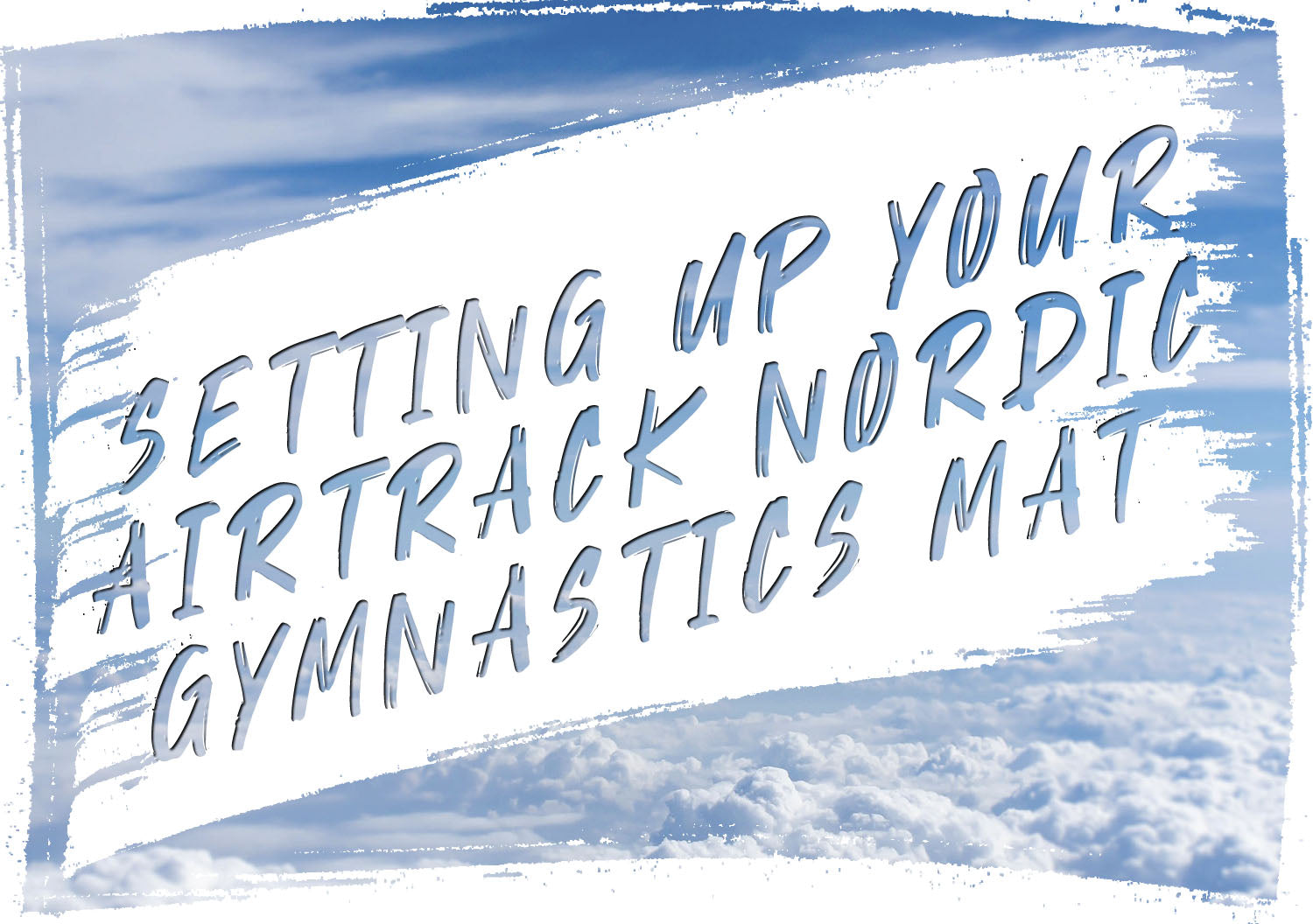 Setting up your AirMat Nordic gymnastics mat